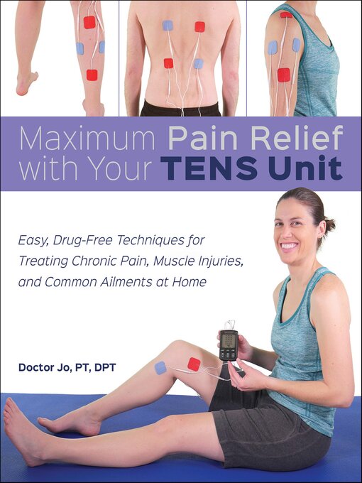 Title details for Maximum Pain Relief with Your TENS Unit by Doctor Jo - Available